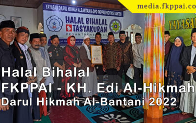 Halal Bihalal FKPPAI dengan Pesantren Darul Hikmah Al-Bantani 2022